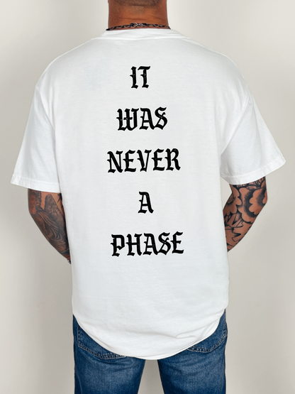 It’s Never a Phase